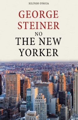 Bertrand.pt - George Steiner em The New Yorker