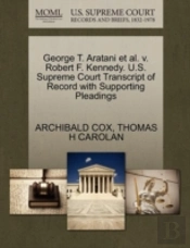 George T. Aratani Et Al. V. Robert F. Kennedy. U.S. Supreme Court Transcript Of Record With Supporting Pleadings