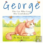 George: The Cat Who Lost His Confidence