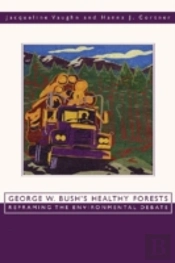George W. Bush'S Healthy Forests