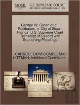 George W. Green Et Al., Petitioners, V. City Of Stuart, Florida. U.S. Supreme Court Transcript Of Record With Supporting Pleadings