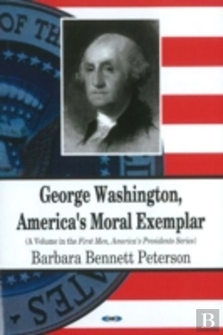 Bertrand.pt - George Washington, America'S Moral Exemplar