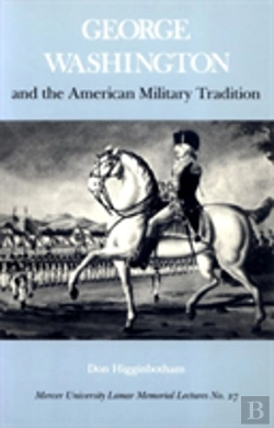 Bertrand.pt - George Washington And The American Military Tradition
