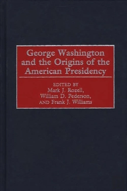 Bertrand.pt - George Washington And The Origins Of The American Presidency