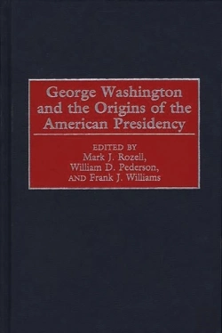 Bertrand.pt - George Washington And The Origins Of The American Presidency
