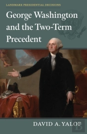 George Washington And The Two-Term Precedent
