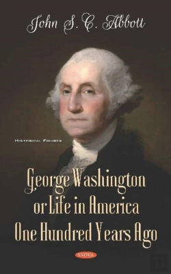 Bertrand.pt - George Washington Or Life In America One Hundred Years Ago