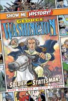 George Washington: Soldier And Statesman!