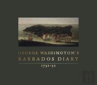 George Washington'S Barbados Diary, 1751-52
