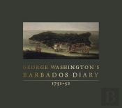 George Washington'S Barbados Diary, 1751-52