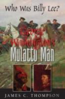 George Washington'S Mulatto Man - Who Was Billy Lee?