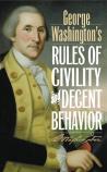 George Washington'S Rules Of Civility And Decent Behavior