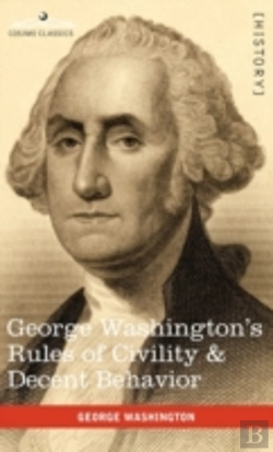 Bertrand.pt - George Washington'S Rules Of Civility & Decent Behavior