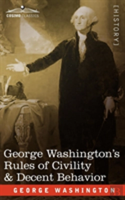 Bertrand.pt - George Washington'S Rules Of Civility & Decent Behavior