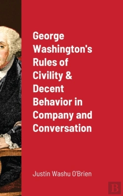 Bertrand.pt - George Washington'S Rules Of Civility & Decent Behavior In Company And Conversation