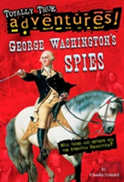 George Washington'S Spies (Totally True Adventures)