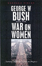 George W.Bush And The War On Women