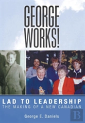 George Works! Lad To Leadership