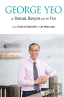 George Yeo On Bonsai, Banyan And The Tao