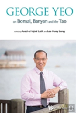 Bertrand.pt - George Yeo On Bonsai, Banyan And The Tao