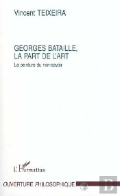 Georges Bataille, La Part De L'Art ; La Peinture Du Non-Savoir