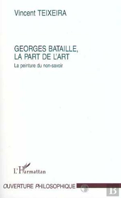 Bertrand.pt - Georges Bataille, La Part De L'Art ; La Peinture Du Non-Savoir