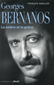 Georges Bernanos : La Colère Et La Grâce