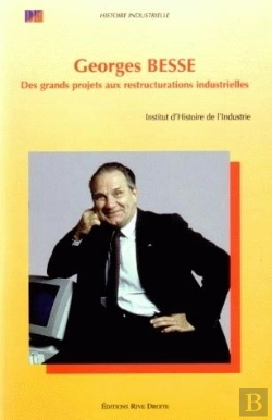 Bertrand.pt - Georges Besse ; Des Grands Projets Aux Restructurations Industrielles