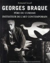 Georges Braque ; Père Du Cubisme Initiateur De L'Art Contemporain