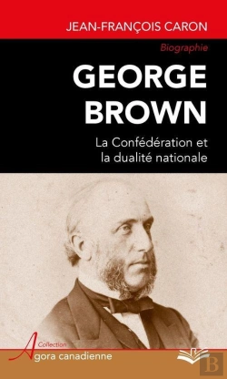 Bertrand.pt - Georges Brown. La Confederation Et La Dualite Nationale