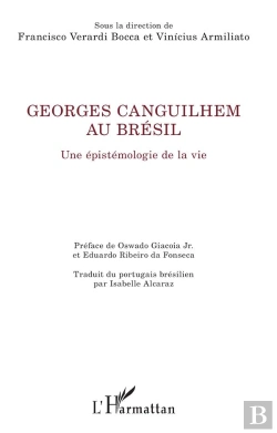 Bertrand.pt - Georges Canguilhem Au Brésil : Une Épistémologie De La Vie