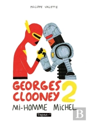 Georges Clooney Tome 2 ; Mi-Homme Michel