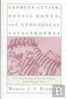 Georges Cuvier, Fossil Bones, And Geological Catastrophes