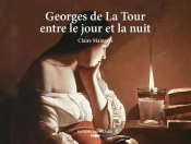 Georges De La Tour, Entre Le Jour Et La Nuit