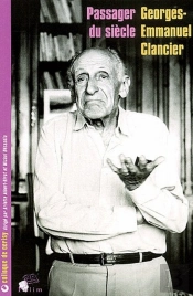 Georges-Emmanuel Clancier ; Passager Du Siècle
