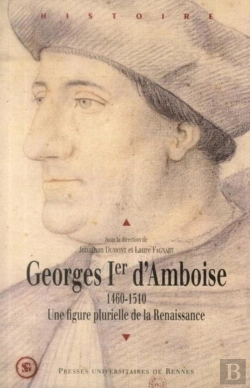 Bertrand.pt - Georges Ier D'Amboise ; 1460-1510, Une Figure Plurielle De La Renaissance