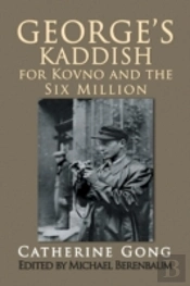 George'S Kaddish For Kovno And The Six Million
