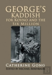 George'S Kaddish For Kovno And The Six Million