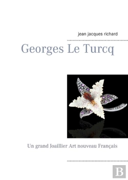 Bertrand.pt - Georges Le Turcq : Un Grand Joaillier Art Nouveau Français