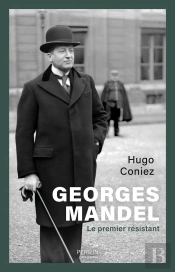 Georges Mandel : Le Premier Résistant