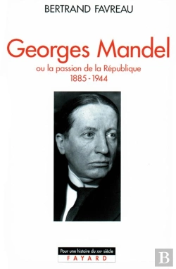 Bertrand.pt - Georges Mandel Ou La Passion De La Republique, 1885-1944