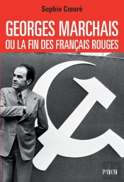 Georges Marchais, Ou La Fin Des Français Rouges