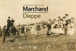 Bertrand.pt - Georges Marchand ; Photographe Et Éditeur De Cartes Postales À Dieppe