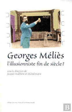 Bertrand.pt - Georges Méliès ; L'Illusionniste Fin De Siècle ?