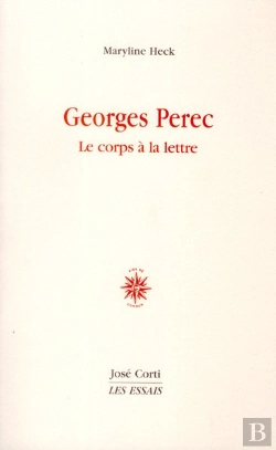 Bertrand.pt - Georges Pérec ; Le Corps À La Lettre