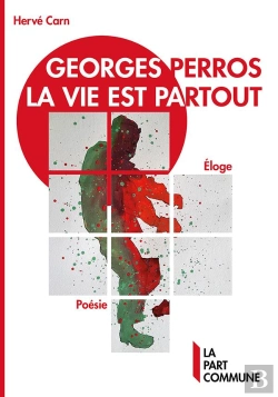 Bertrand.pt - Georges Perros, La Vie Est Partout : Éloge