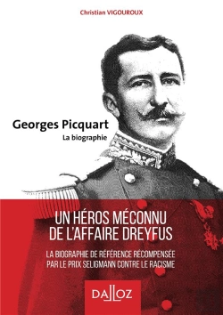 Bertrand.pt - Georges Picquart ; Dreyfusard, Proscrit, Ministre ; La Justice Par L'Exactitude