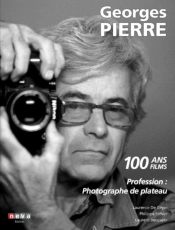 Georges Pierre : Profession : Photographe De Plateau