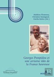 Georges Pompidou Et Une Certaine Idée De La France Heureuse