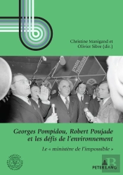 Georges Pompidou, Robert Poujade Et Les Défis De Lenvironnement